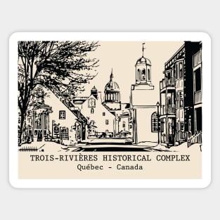 Trois-Rivières Historical Complex - Québec Magnet